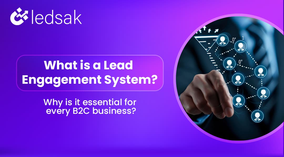 What is a Lead Engagement System? Why is it essential for every B2C business?