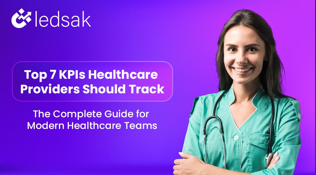 Top 7 KPIs Healthcare Providers Should Track: The Complete Guide for Modern Healthcare Teams