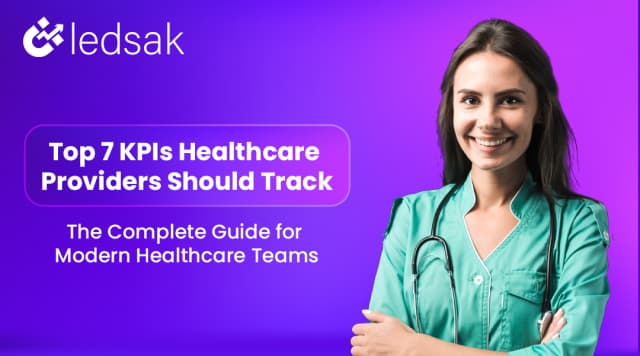 Top 7 KPIs Healthcare Providers Should Track: The Complete Guide for Modern Healthcare Teams